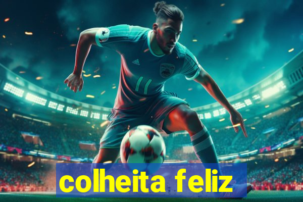 colheita feliz